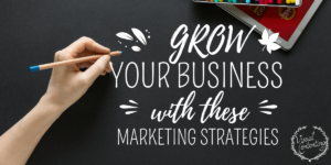 Content Marketing Strategies to Grow Your Business